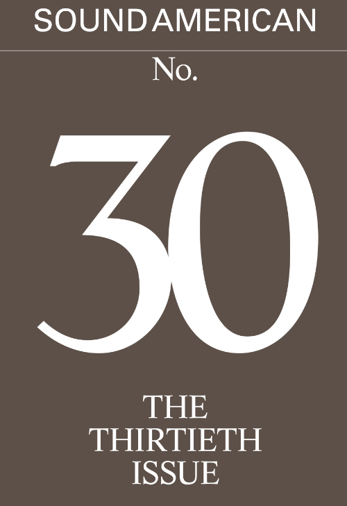Sound American #30 – The Thirtieth Issue