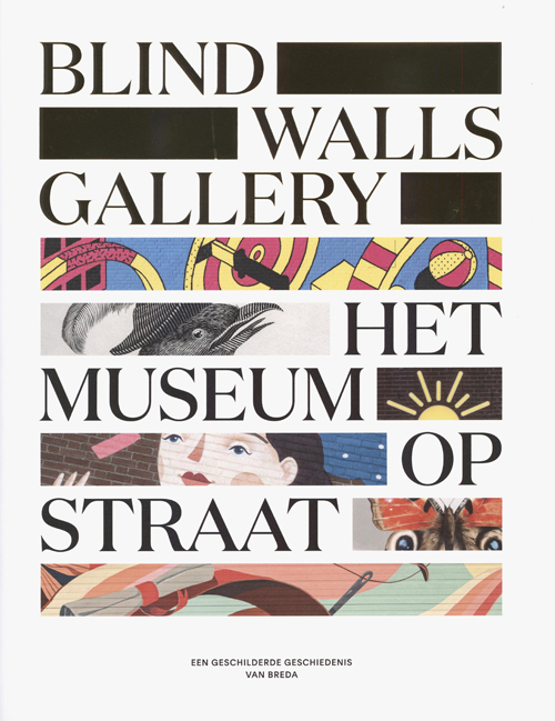 Blind Walls Gallery: Het Museum Op Straat (Pb Herdruk)