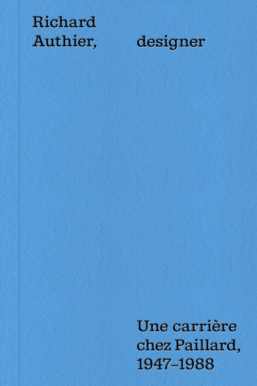 Richard Authier, designer. Une carrière chez Paillard, 1947–1988