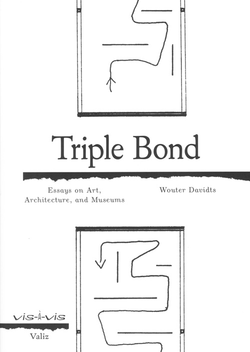 Triple Bond - Essays On Art Architecture And The Museum (Vis-A-Vis) Triple Bond - Essays On Art Architecture And The Museum (Vis-A-Vis)