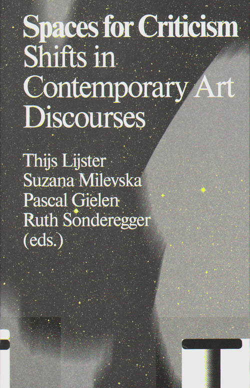 Spaces For Criticism - Shifts In Contemporary Art Discourses