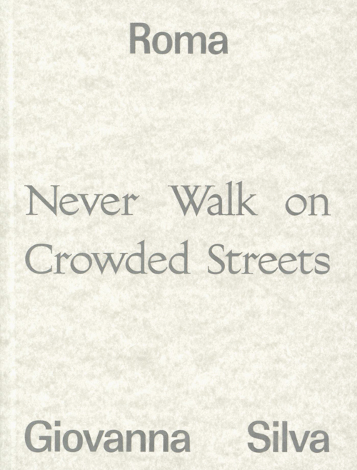 Giovanna Silva - Roma, Never Walk On Crowded Streets