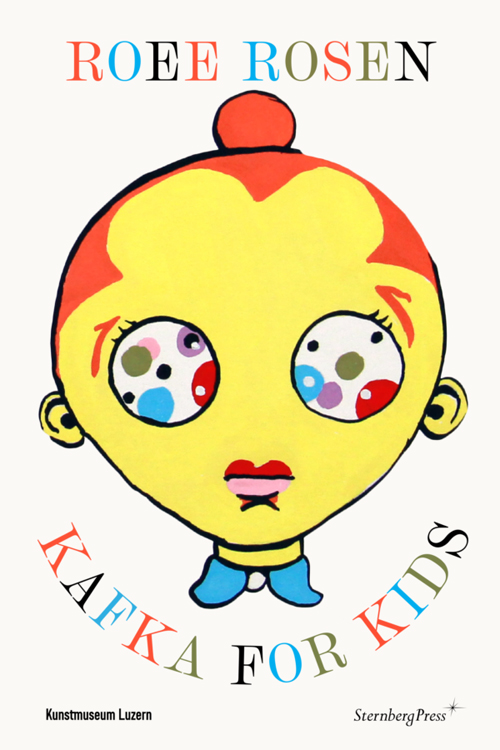 Roee Rosen - Kafka for Kids Roee Rosen - Kafka for Kids