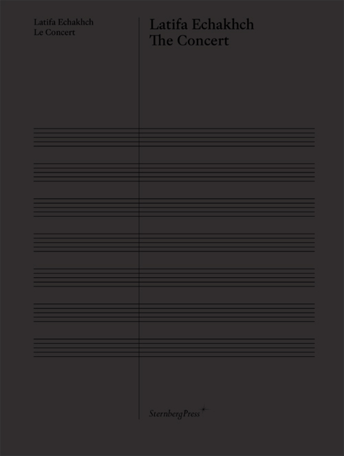Latifa Echakhch - The Concert (Catalogue of the Swiss Pavilion Biennale di Venezia 2022) Latifa Echakhch - The Concert (Catalogue of the Swiss Pavilion Biennale di Venezia 2022)