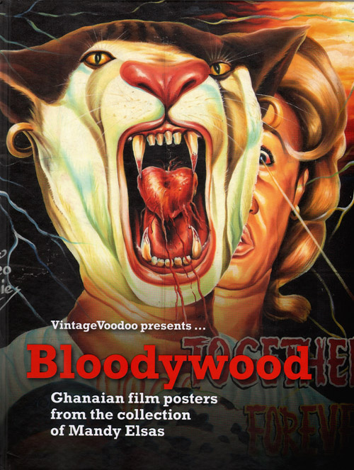 Bloodywood - Ghanaian Film Posters From The Collection Of Mandy Elsas Bloodywood - Ghanaian Film Posters From The Collection Of Mandy Elsas