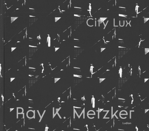 Ray K. Metzker – City Lux
