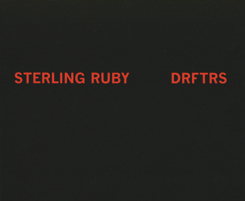 Sterling Ruby - Drftrs