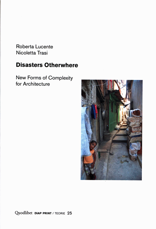 Disasters Otherwhere - New Forms Of Complexity For Architecture