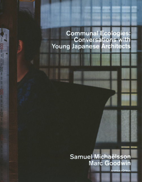 Communal Ecologies – Conversations with Young Japanese Architects