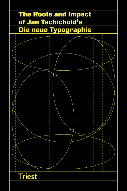 The Roots and Impact of Jan Tschichold’s Die neue Typographie (vol 1) The Roots and Impact of Jan Tschichold’s Die neue Typographie (vol 1)