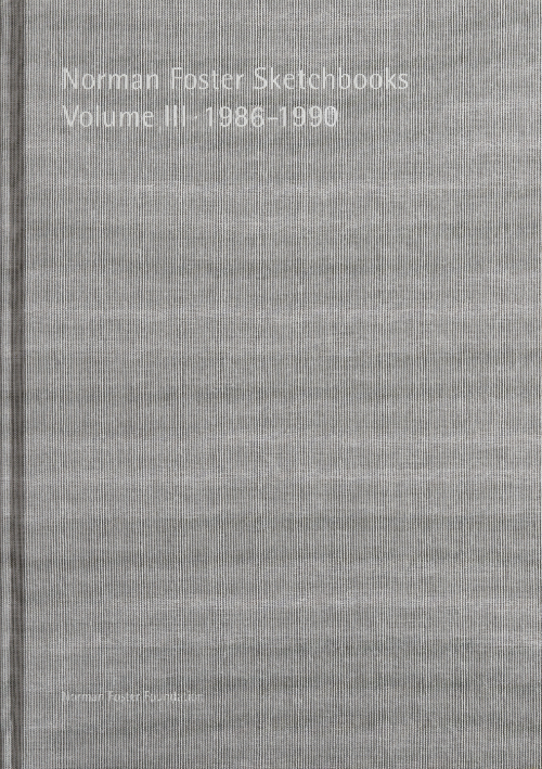 Norman Foster Sketchbooks Volume III · 1986-1990