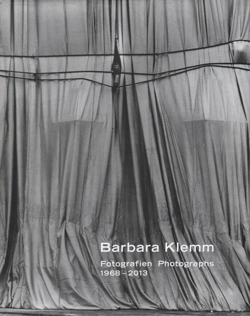 Barbara Klemm - Photographs 1968-2013