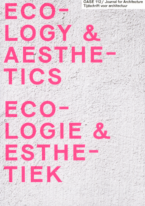 Oase 112: Ecology & Aesthetics Oase 112: Ecology & Aesthetics