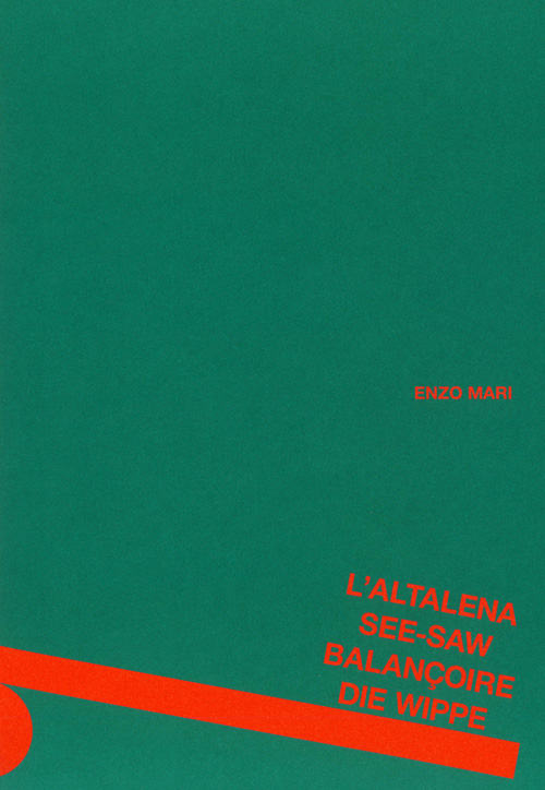 Enzo Mari - L'altalena / Seesaw / Balancoire / Die Wippe Enzo Mari - L'altalena / Seesaw / Balancoire / Die Wippe