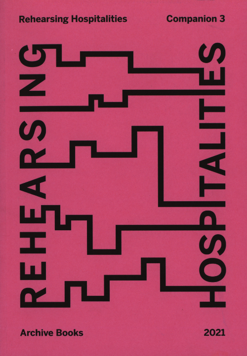Rehearsing Hospitalities - Companion 3 Rehearsing Hospitalities - Companion 3
