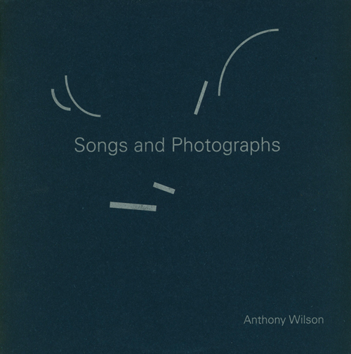 Anthony Wilson - Songs And Photographs