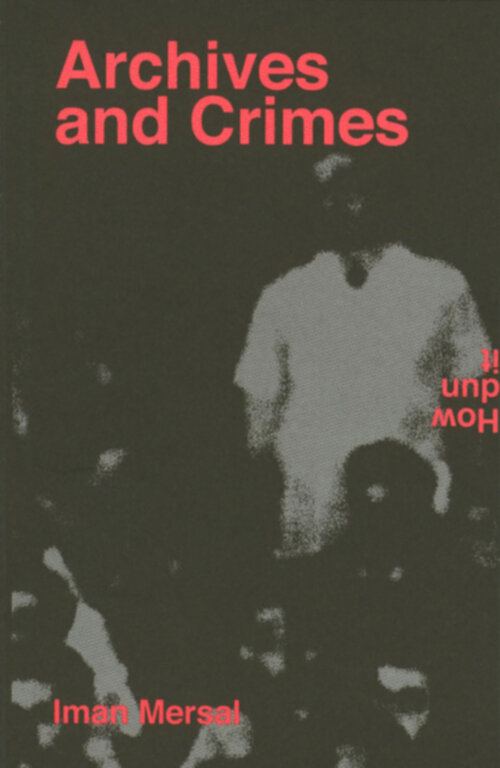 Iman Mersal - Archives and Crimes