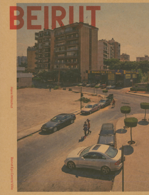 Hans Wilschut — Beirut, Epi-Centre Ville