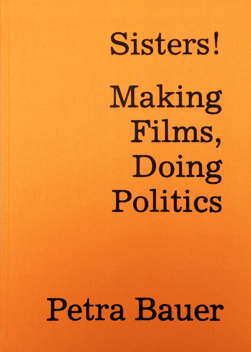 Sisters! Making Films, Doing Politics Sisters! Making Films, Doing Politics