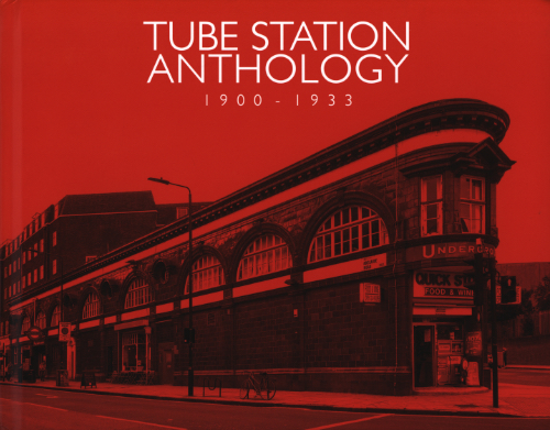Tube Station Anthology 1900 – 1933