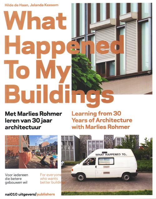 What Happened To My Buildings - Learning From 30 Years Of Architecture With Marlies Rohmer