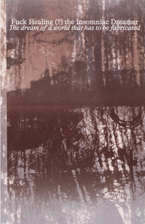Fuck healing (?) the Insomniac Dreamers