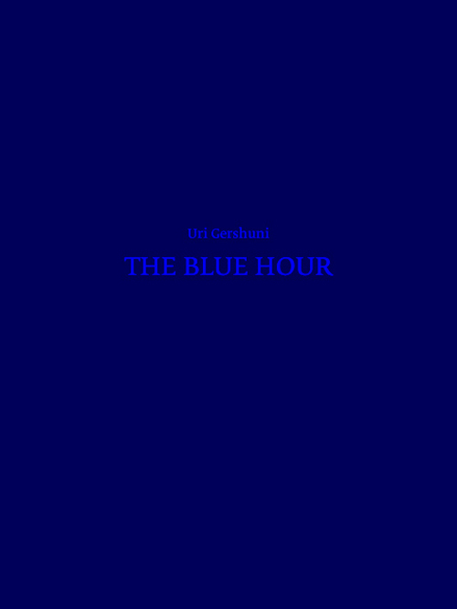 Uri Gershuni - The Blue Hour