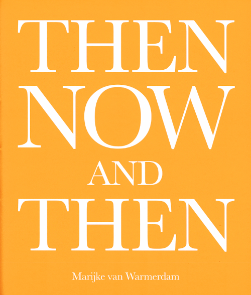 Marijke van Warmerdam - Then, Now and Then (Dutch edition)