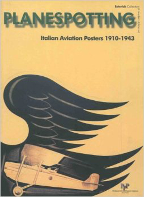 Planespotting - Italian Aviation Posters 1910-1943