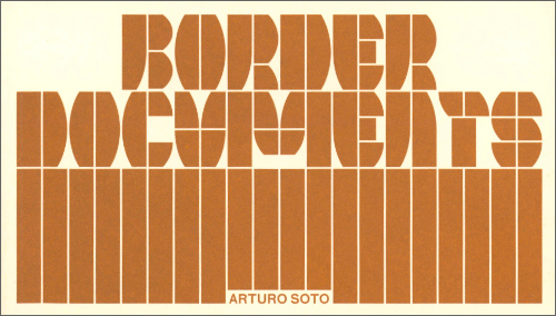 Arturo Soto – Border Documents