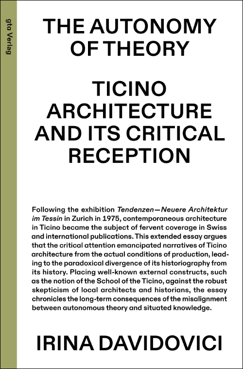 The Autonomy of Theory: Ticino Architecture and Its Critical Reception