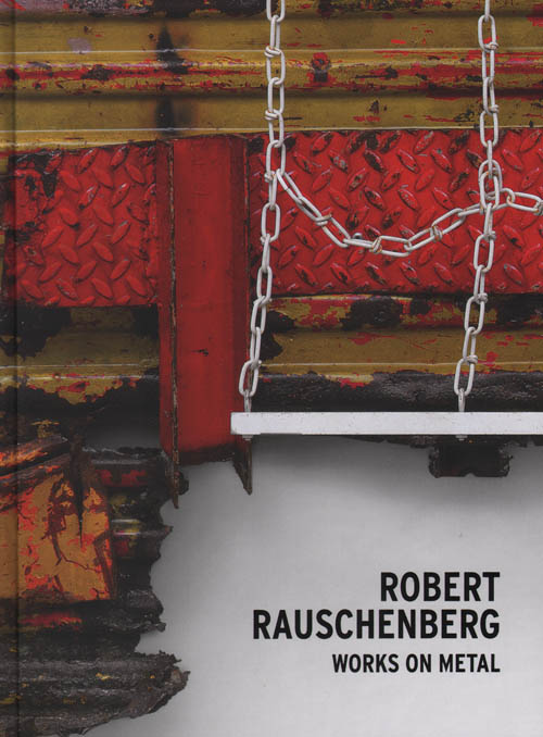 Robert Rauschenberg Works On Metal