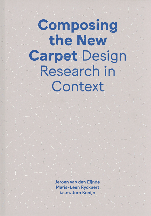 Composing The New Carpet  Design Research In Context (Dutch Only)