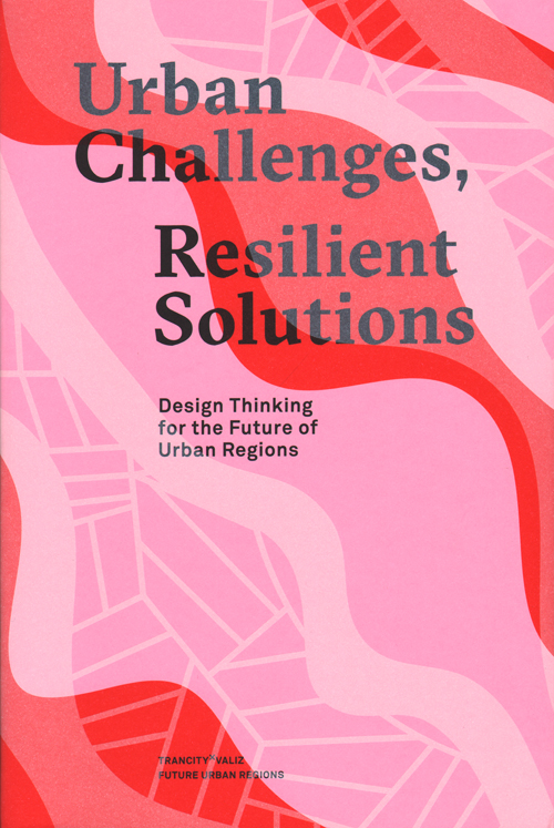 Urban Challenges, Resilient Solutions: Design Thinking For The Future Of Urban Regions