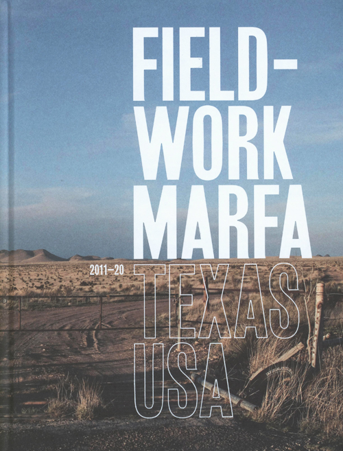 Fieldwork Marfa Texas Usa - Ten Years Of Art Experiments