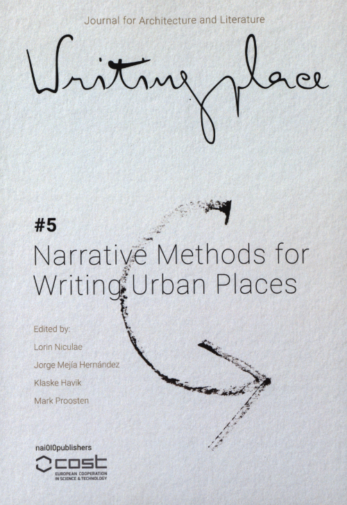 Writingplace Journal For Architecture And Literature #5: Narrative Methods For Writing Urban Places