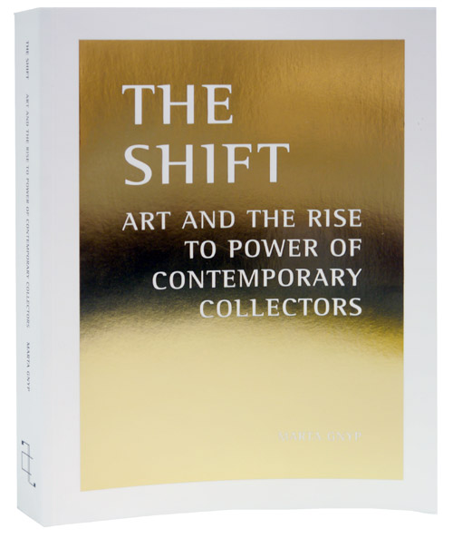 The Shift: Art And The Rise To Power Of Contemporary Collectors