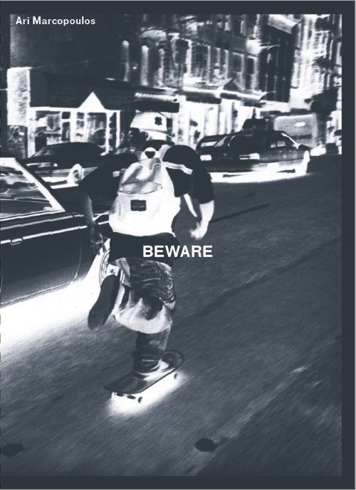 Ari Marcopoulos – Beware