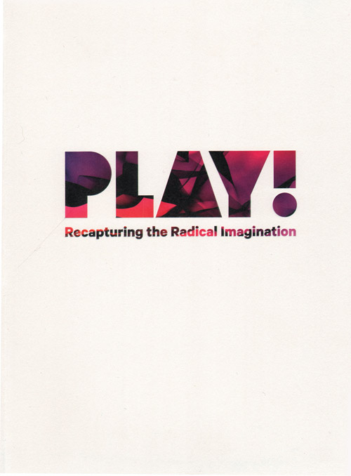 Play! Recapturing The Radical Imagination
