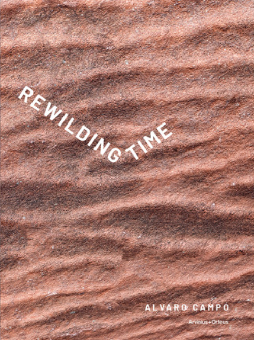 Alvaro Campo - Rewilding Time