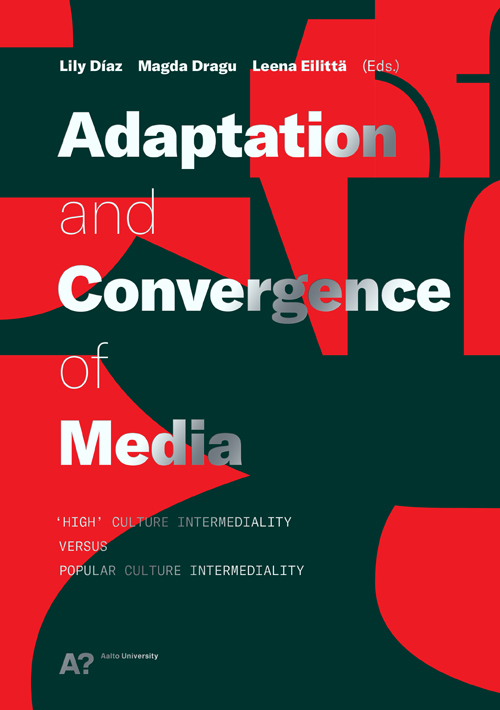 Adaptation And Convergence Of Media - 'high' Culture Intermediality Versus Popular Culture Intermediality Adaptation And Convergence Of Media - 'high' Culture Intermediality Versus Popular Culture Intermediality