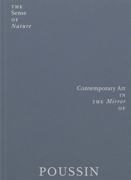 The Sense of Nature – Contemporary Art in the Mirror of Poussin