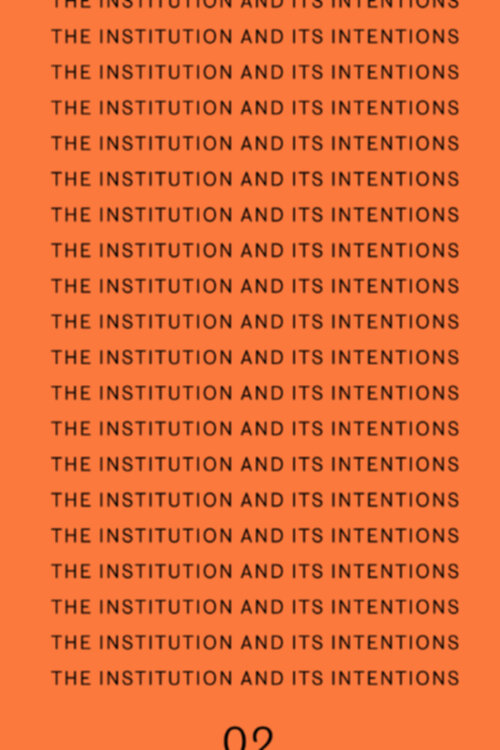 The Institution and Its Intentions