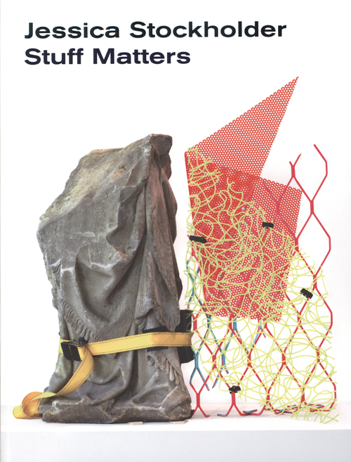 Jessica Stockholder - Stuff Matters Jessica Stockholder - Stuff Matters