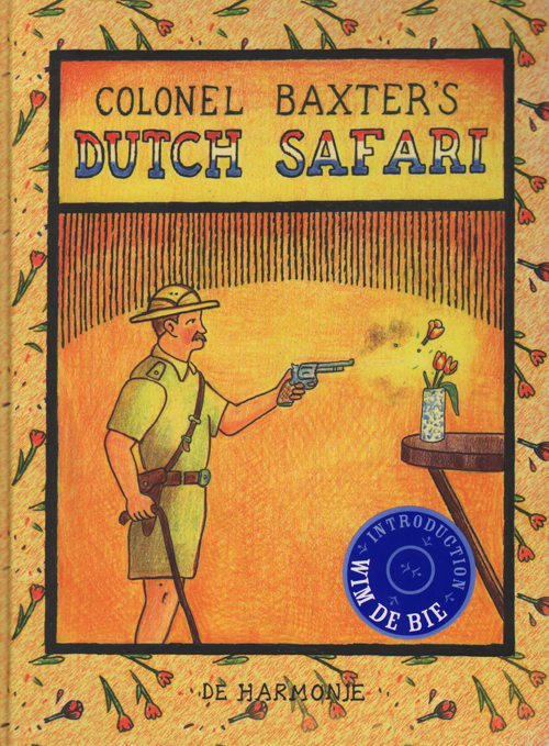 Colonel Baxter's Dutch Safari Colonel Baxter's Dutch Safari