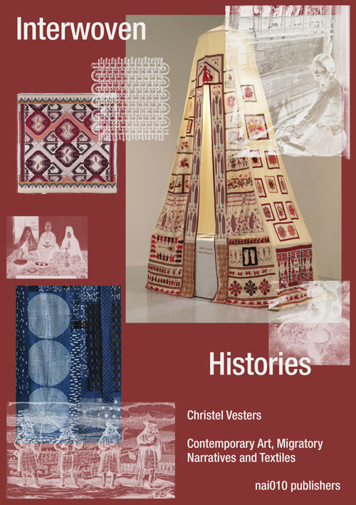 Interwoven Histories - Contemporary Art, Migratory Narratives and Textiles Interwoven Histories - Contemporary Art, Migratory Narratives and Textiles