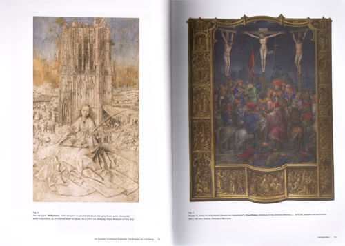 An Eyckian Crucifixion Explored: Ten Essays On A Drawing