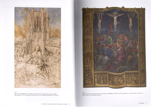 An Eyckian Crucifixion Explored: Ten Essays On A Drawing An Eyckian Crucifixion Explored: Ten Essays On A Drawing