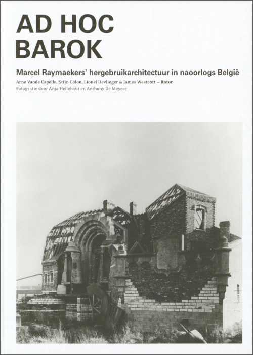 Ad Hoc Barok - Marcel Raymaekers’ hergebruikarchitectuur in naoorlogs België