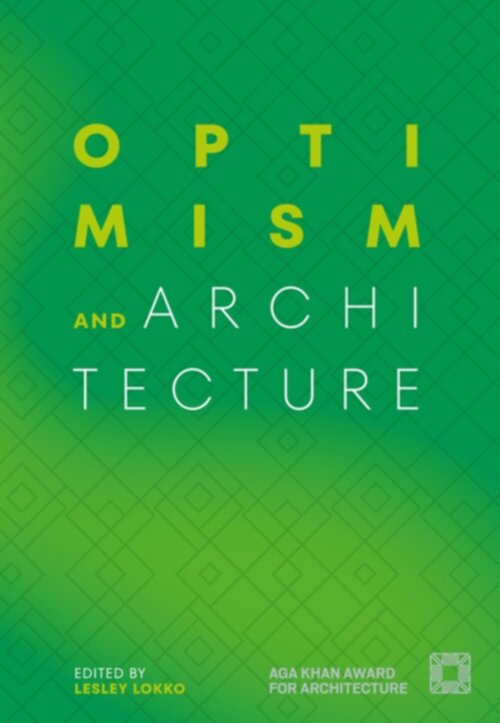 Optimism and Architecture: Aga Khan Award for Architecture 2025